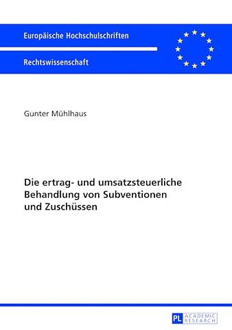 Die ertrag- und umsatzsteuerliche Behandlung von Subventionen und Zuschuessen