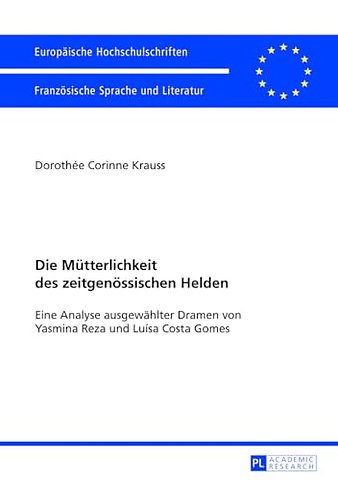 Die Muetterlichkeit Des Zeitgenoessischen Helden