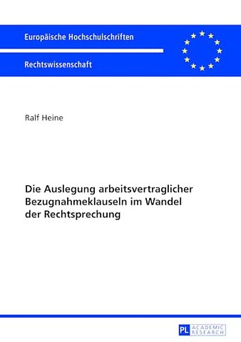 Die Auslegung Arbeitsvertraglicher Bezugnahmeklauseln Im Wandel Der Rechtsprechung