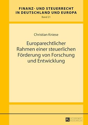 Europarechtlicher Rahmen einer steuerlichen Foerderung von Forschung und Entwicklung