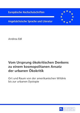 Vom Ursprung oekokritischen Denkens zu einem kosmopolitanen Ansatz der urbanen Oekokritik