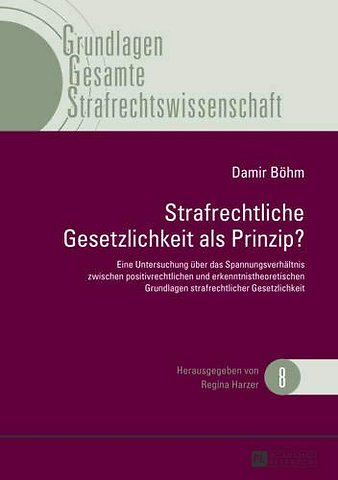 Strafrechtliche Gesetzlichkeit als Prinzip?