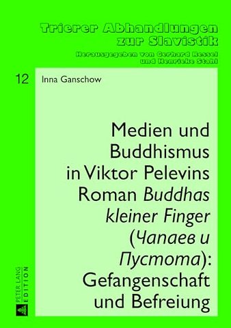Medien und Buddhismus in Viktor Pelevins Roman Buddhas kleiner Finger (Čapaev i Pustota)