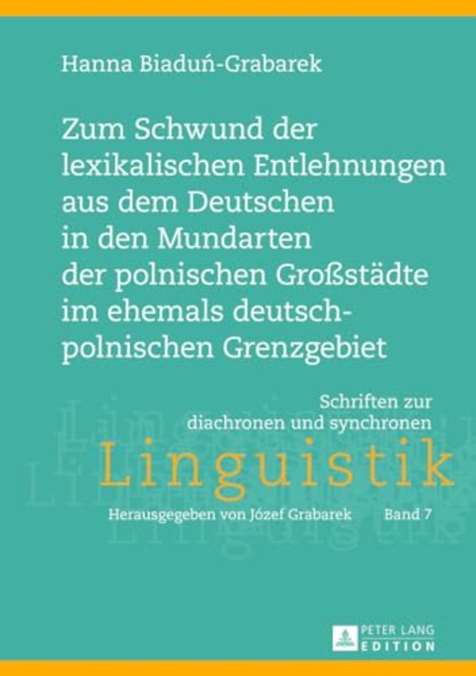 Zum Schwund der lexikalischen Entlehnungen aus dem Deutschen in den Mundarten der polnischen Grostaedte im ehemals deutsch-polnischen Grenzgebiet