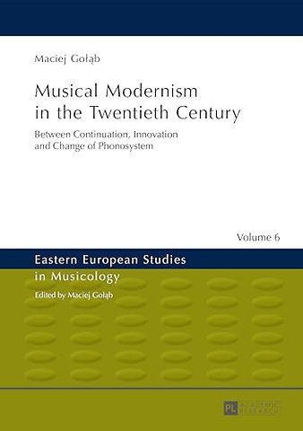 Musical Modernism in the Twentieth Century