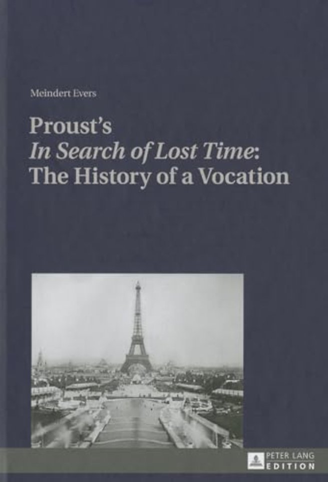Proust’s «In Search of Lost Time»: The History of a Vocation