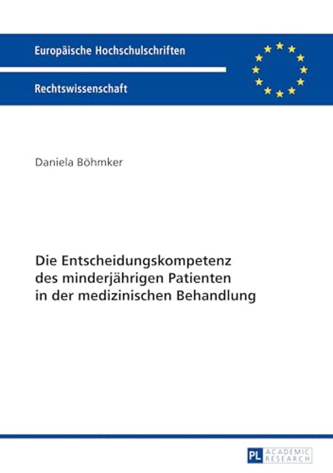 Die Entscheidungskompetenz des minderjaehrigen Patienten in der medizinischen Behandlung