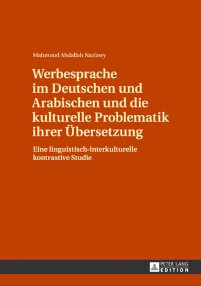 Werbesprache im Deutschen und Arabischen und die kulturelle Problematik ihrer Uebersetzung
