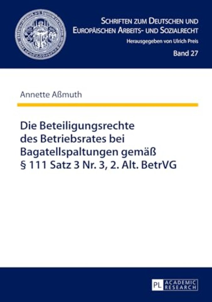 Die Beteiligungsrechte Des Betriebsrates Bei Bagatellspaltungen Gemaeß § 111 Satz 3 Nr. 3, 2. Alt. Betrvg