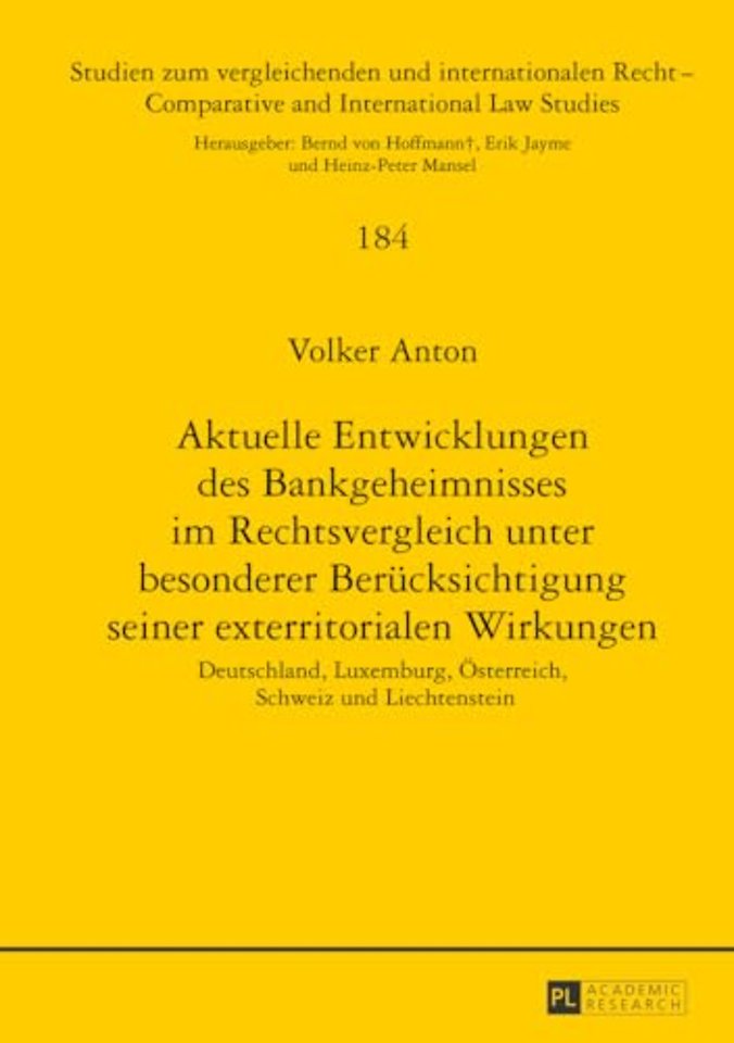 Aktuelle Entwicklungen des Bankgeheimnisses im Rechtsvergleich unter besonderer Beruecksichtigung seiner exterritorialen Wirkungen