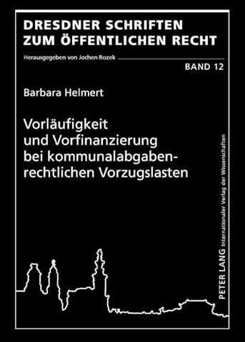 Vorlaeufigkeit Und Vorfinanzierung Bei Kommunalabgabenrechtlichen Vorzugslasten
