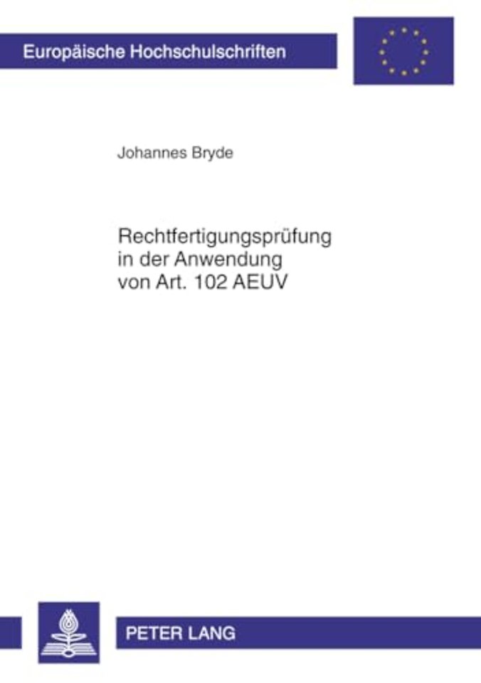 Rechtfertigungspruefung in Der Anwendung Von Art. 102 Aeuv