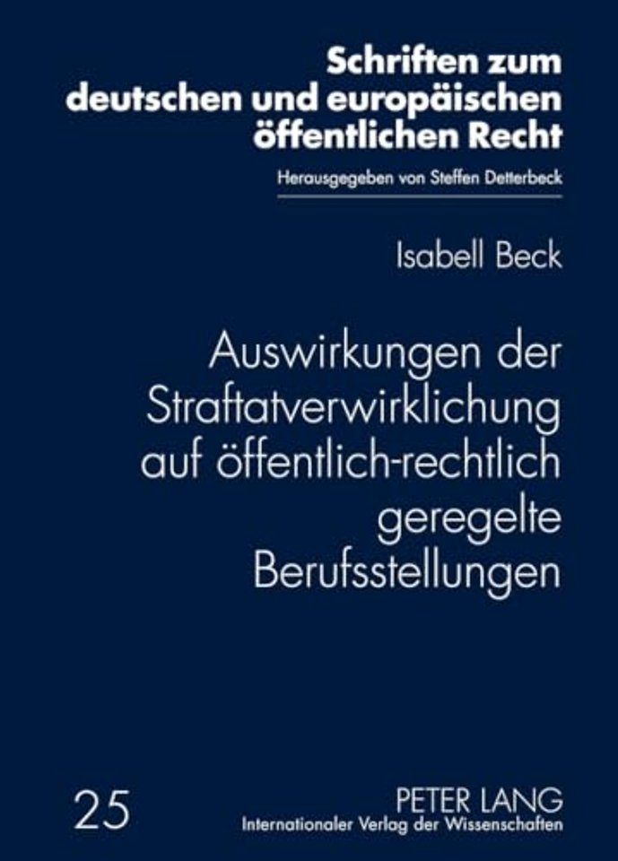 Auswirkungen Der Straftatverwirklichung Auf Oeffentlich-Rechtlich Geregelte Berufsstellungen