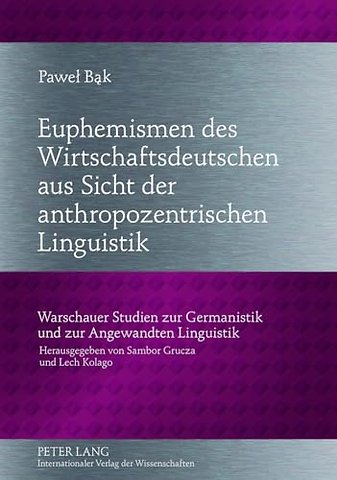 Euphemismen Des Wirtschaftsdeutschen Aus Sicht Der Anthropozentrischen Linguistik