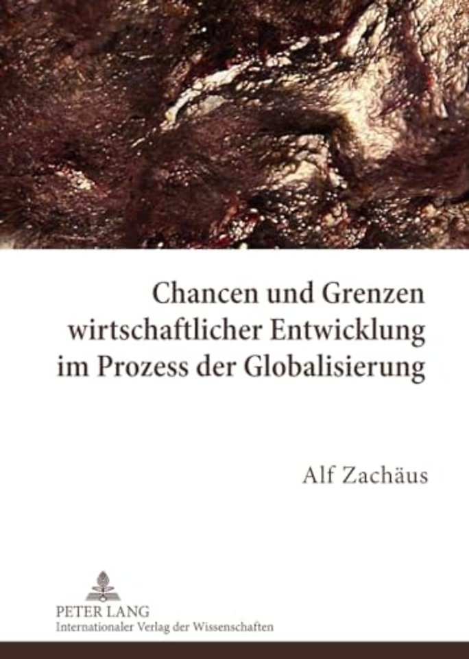 Chancen Und Grenzen Wirtschaftlicher Entwicklung Im Prozess Der Globalisierung
