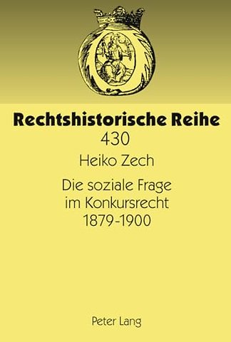 Die Soziale Frage Im Konkursrecht 1879-1900