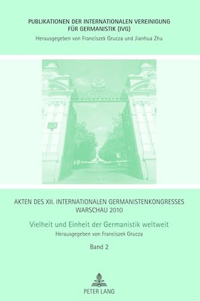 Akten Des XII. Internationalen Germanistenkongresses Warschau 2010- Vielheit Und Einheit Der Germanistik Weltweit