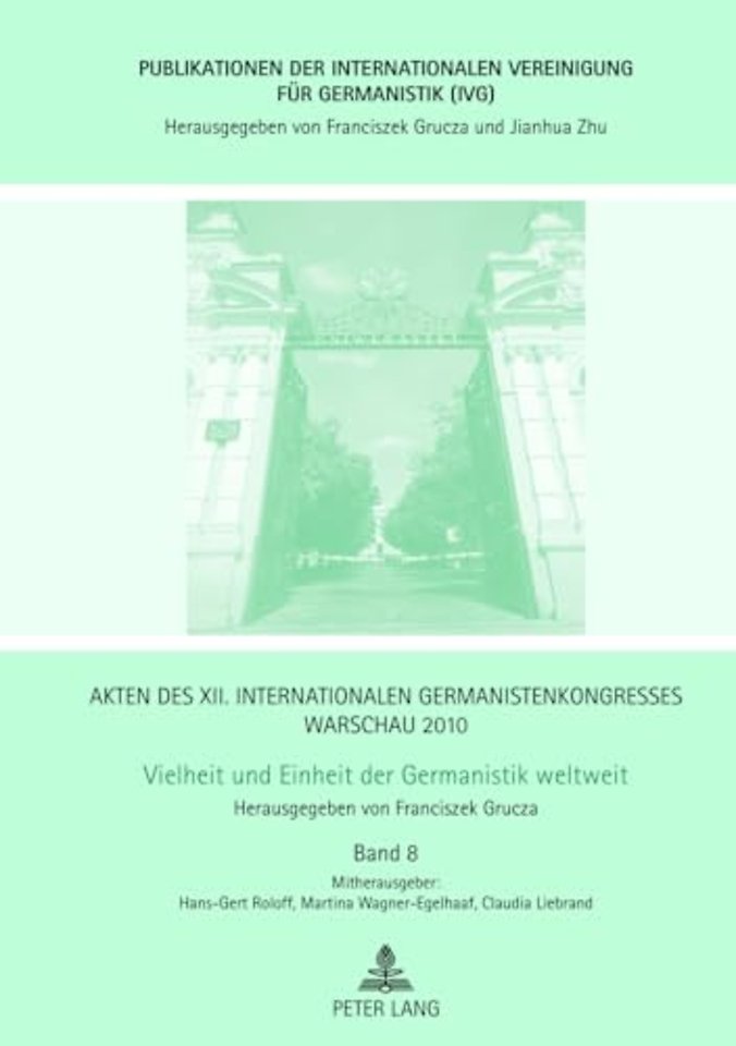 Akten Des XII. Internationalen Germanistenkongresses Warschau 2010- Vielheit Und Einheit Der Germanistik Weltweit