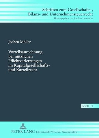 Vorteilsanrechnung Bei Nuetzlichen Pflichtverletzungen Im Kapitalgesellschafts- Und Kartellrecht