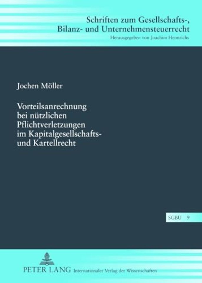Vorteilsanrechnung Bei Nuetzlichen Pflichtverletzungen Im Kapitalgesellschafts- Und Kartellrecht