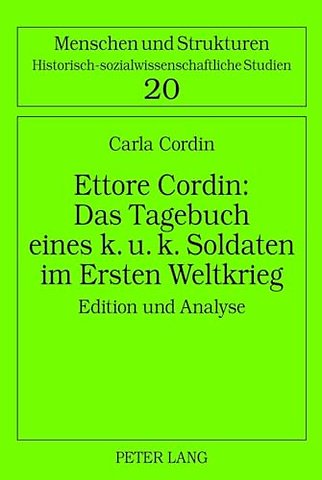 Ettore Cordin: Das Tagebuch Eines K. U. K. Soldaten Im Ersten Weltkrieg