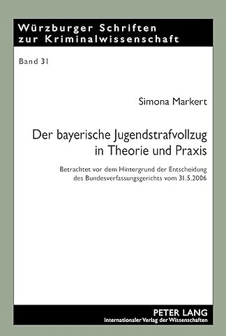 Der Bayerische Jugendstrafvollzug in Theorie Und Praxis