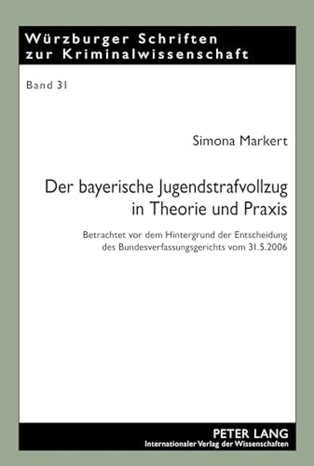 Der Bayerische Jugendstrafvollzug in Theorie Und Praxis