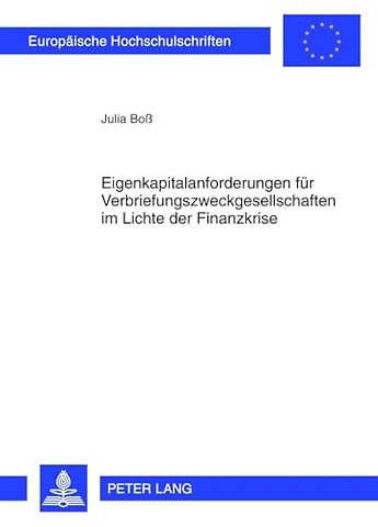 Eigenkapitalanforderungen Fuer Verbriefungszweckgesellschaften Im Lichte Der Finanzkrise