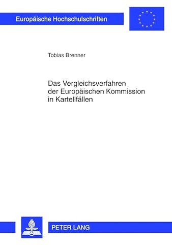 Das Vergleichsverfahren Der Europaeischen Kommission in Kartellfaellen
