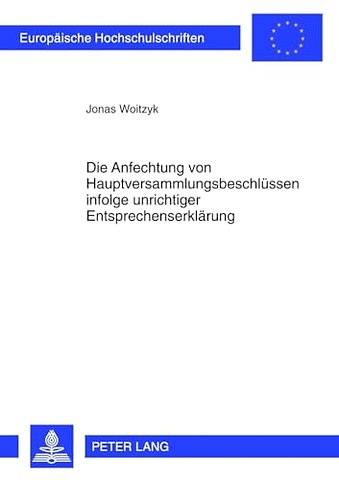 Die Anfechtung Von Hauptversammlungsbeschluessen Infolge Unrichtiger Entsprechenserklaerung