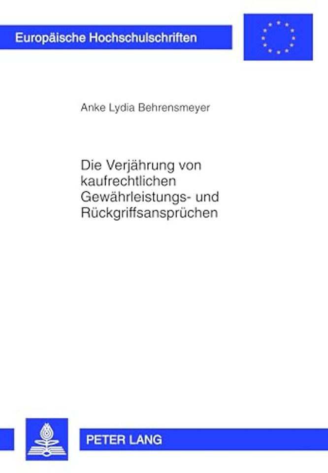 Die Verjaehrung Von Kaufrechtlichen Gewaehrleistungs- Und Rueckgriffsanspruechen