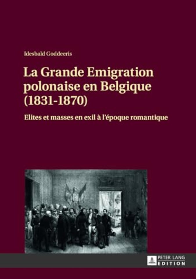 La Grande Emigration Polonaise En Belgique (1831-1870)