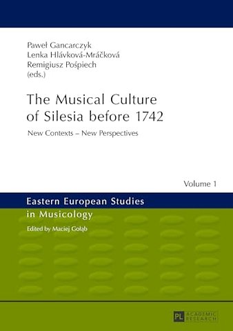 The Musical Culture of Silesia before 1742