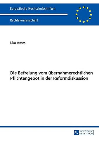 Die Befreiung vom uebernahmerechtlichen Pflichtangebot in der Reformdiskussion