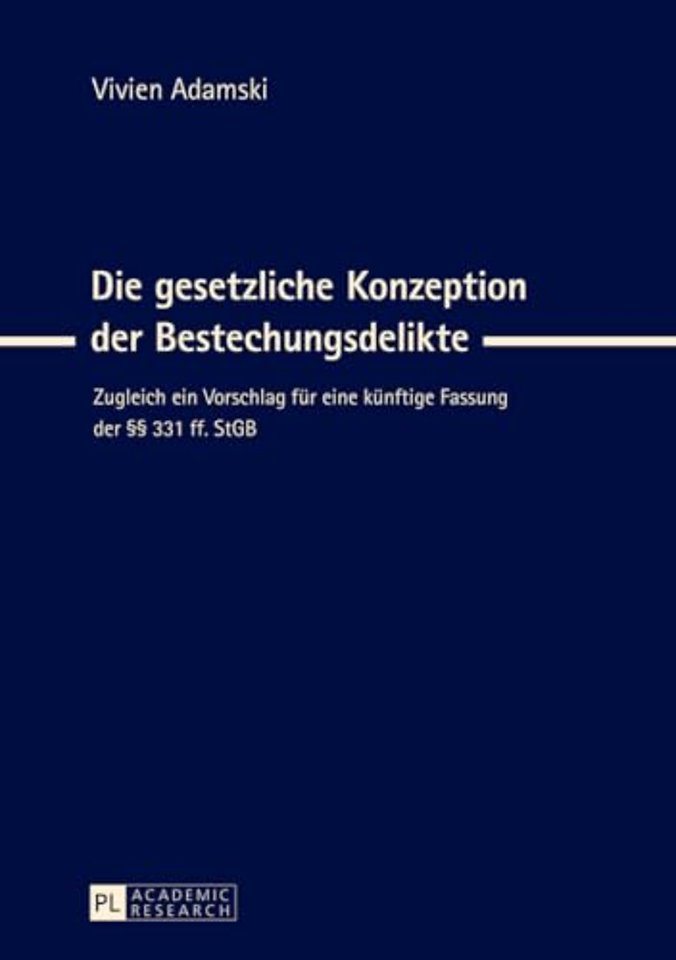 Die Gesetzliche Konzeption Der Bestechungsdelikte