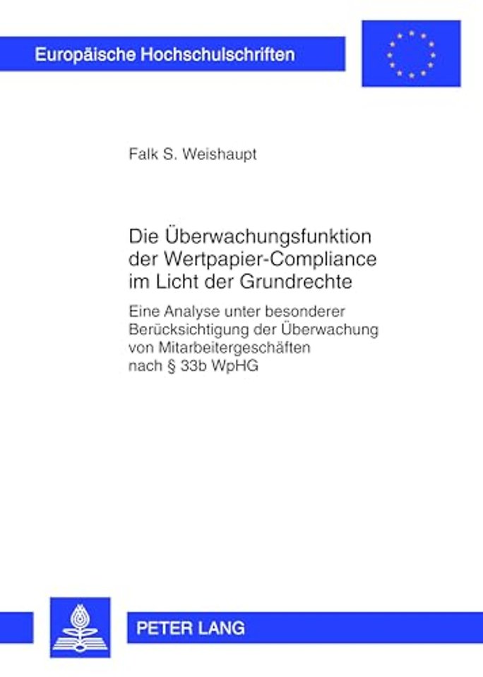 Die Ueberwachungsfunktion Der Wertpapier-Compliance Im Licht Der Grundrechte
