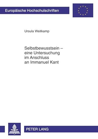 Selbstbewusstsein - Eine Untersuchung Im Anschluss an Immanuel Kant