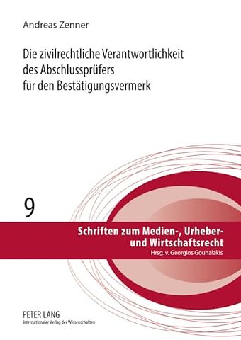 Die Zivilrechtliche Verantwortlichkeit Des Abschlusspruefers Fuer Den Bestaetigungsvermerk