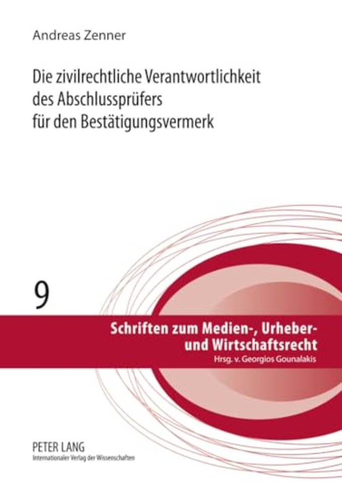 Die Zivilrechtliche Verantwortlichkeit Des Abschlusspruefers Fuer Den Bestaetigungsvermerk