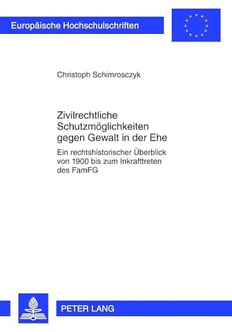 Zivilrechtliche Schutzmoeglichkeiten Gegen Gewalt in Der Ehe