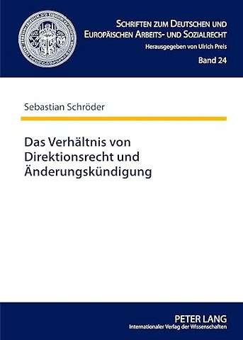 Das Verhaeltnis Von Direktionsrecht Und Aenderungskuendigung