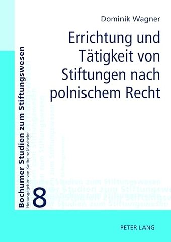 Errichtung Und Taetigkeit Von Stiftungen Nach Polnischem Recht