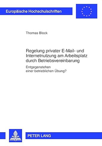 Regelung Privater E-Mail- Und Internetnutzung Am Arbeitsplatz Durch Betriebsvereinbarung