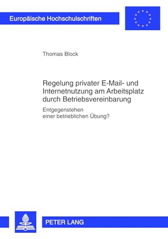 Regelung Privater E-Mail- Und Internetnutzung Am Arbeitsplatz Durch Betriebsvereinbarung