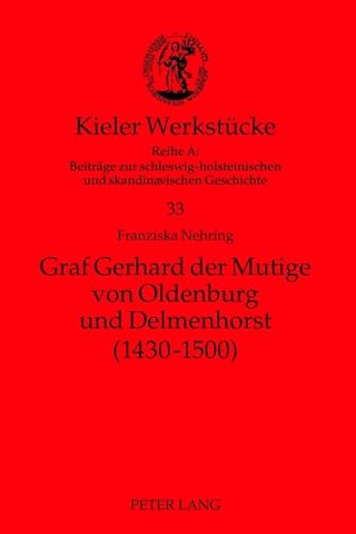 Graf Gerhard Der Mutige Von Oldenburg Und Delmenhorst (1430-1500)