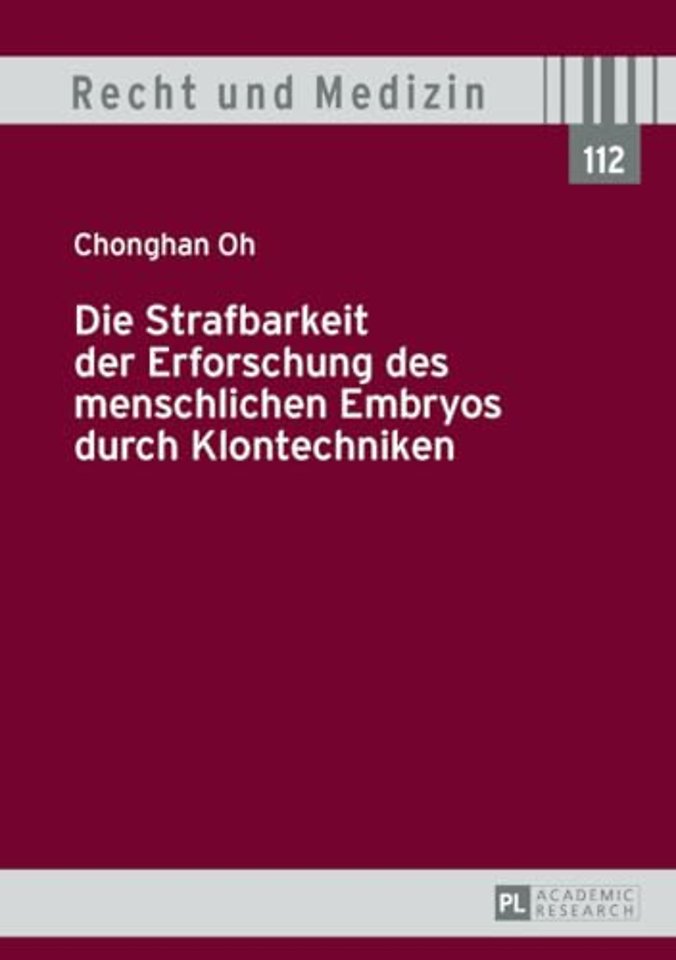 Die Strafbarkeit Der Erforschung Des Menschlichen Embryos Durch Klontechniken