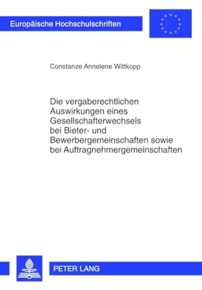 Die Vergaberechtlichen Auswirkungen Eines Gesellschafterwechsels Bei Bieter- Und Bewerbergemeinschaften Sowie Bei Auftragnehmergemeinschaften