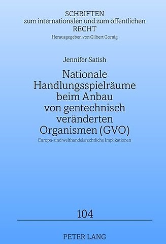 Nationale Handlungsspielraeume Beim Anbau Von Gentechnisch Veraenderten Organismen (Gvo)