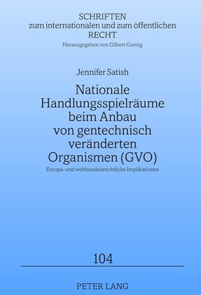 Nationale Handlungsspielraeume Beim Anbau Von Gentechnisch Veraenderten Organismen (Gvo)