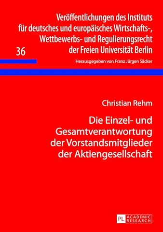 Die Einzel- Und Gesamtverantwortung Der Vorstandsmitglieder Der Aktiengesellschaft